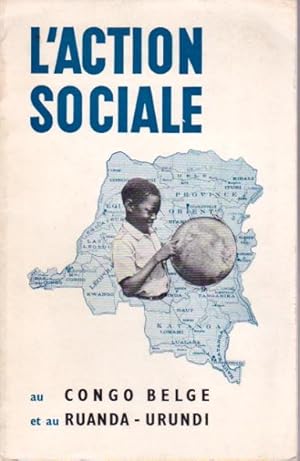 L'action sociale au Congo belge et au Ruanda-Urundi