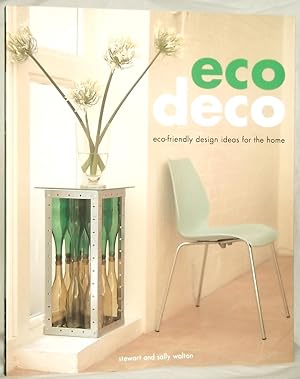 Eco Deco Eco-Friendly Design Ideas for the Home