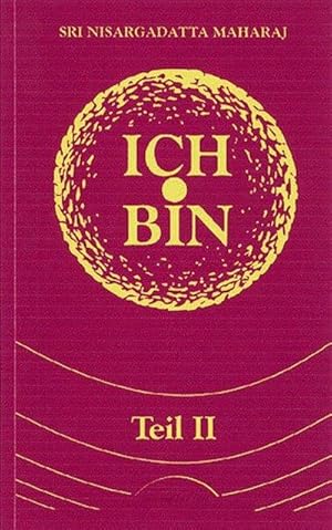 Bild des Verkufers fr Ich bin. Teil 2 : Gesprche mit Sri Nisargadatta Maharaj zum Verkauf von AHA-BUCH GmbH