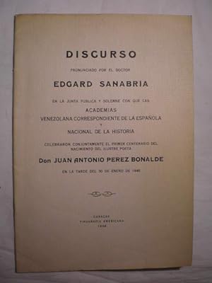 Discurso pronunciado por el Doctor Edgard Sanabria en la junta con que las Academias Venezolana y...