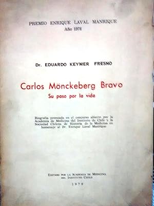 Carlos Mönckeberg Bravo. Su paso por la vida ( 1884 - 1954 )