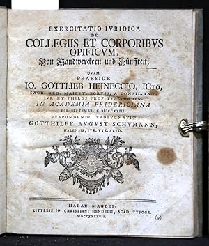 Imagen del vendedor de Exercitatio juridica de collegiis et corporibus opificum, Von Handwerckern und Z�nfften. Quam praeside Io. Gottlieb Heineccio. a la venta por Antiquariat  Braun