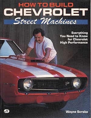 Immagine del venditore per How to Build Chevrolet Street Machines: Everything You Need to Know for Chevrolet High Performance venduto da Mr Pickwick's Fine Old Books