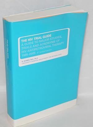 Immagine del venditore per The HIV trial guide: a guide to major studies, trials and acronyms of HIV antiretroviral therapy 1985-2005 venduto da Bolerium Books Inc.