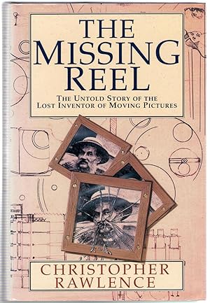 Bild des Verkufers fr The Missing Reel : The Untold Story of the Lost Inventor of Moving Pictures zum Verkauf von Michael Moons Bookshop, PBFA