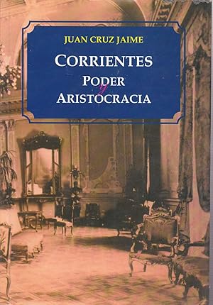 Imagen del vendedor de CORRIENTES PODER Y ARISTOCRACIA (Dedicado y firmado por autor) a la venta por CALLE 59  Libros