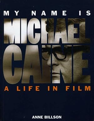 Seller image for My Name Is Michael Caine for sale by Godley Books