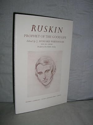 Ruskin: Prophet of the Good Life