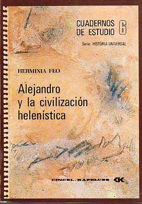 Seller image for ALEJANDRO Y LA CIVILIZACIN HELENSTICA. for sale by angeles sancha libros