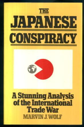 Seller image for The Japanese Conspiracy: A Stunning Analysis of the International Trade War for sale by Lazy Letters Books
