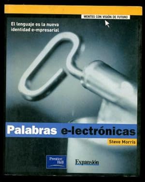 PALABRAS E-LECTRONICAS. EL LENGUAJE ES LA NUEVA IDENTIDAD E-MPRESARIAL.