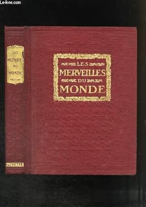 Seller image for Les Merveilles du Monde. Les prodiges de la nature. Les crations de l'homme. for sale by Le-Livre