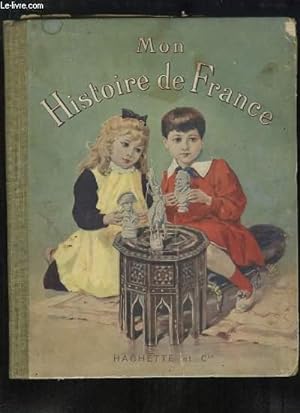 Bild des Verkufers fr Mon Histoire de France. zum Verkauf von Le-Livre