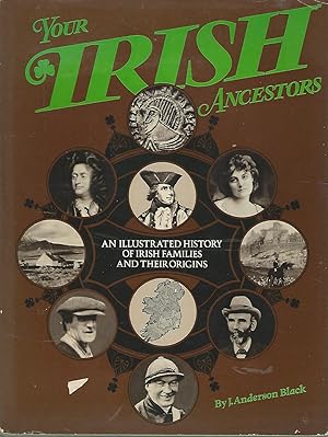 Seller image for Your Irish Ancestors: An Illustrated History of Irish Families and Their Origins for sale by Dorley House Books, Inc.