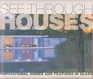 Imagen del vendedor de See-Through Houses : Inspirational Homes and Features in Glass a la venta por CHARLES BOSSOM