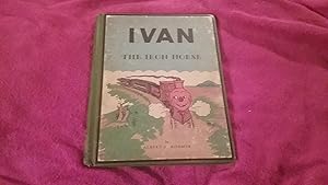 Seller image for IVAN THE IRON HORSE for sale by Betty Mittendorf /Tiffany Power BKSLINEN