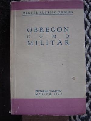 Image du vendeur pour Obregn como militar mis en vente par Libros del cuervo