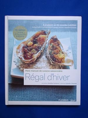 Image du vendeur pour Rgal d'hiver : Petit manuel de cuisine saisonnire mis en vente par Emmanuelle Morin