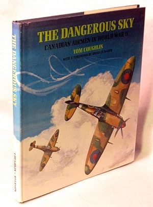 The Dangerous Sky: Canadian Airmen in World War II