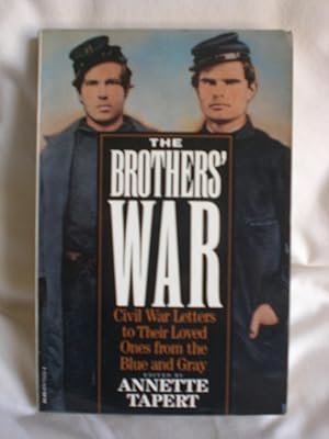 Seller image for The Brothers' War : Civil War Letters to Their Loved Ones from the Blue and Gray for sale by MacKellar Art &  Books