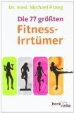 Imagen del vendedor de Die 77 grten Fitness-Irrtmer. a la venta por Antiquariat Jenischek