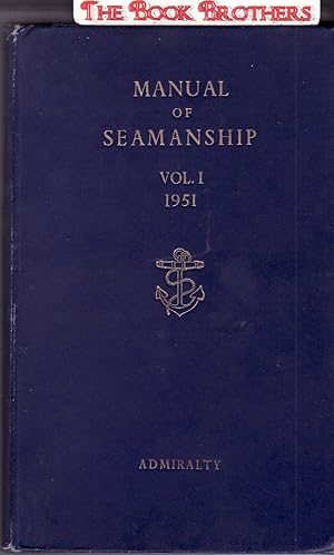 Seller image for Manual of Seamanship: Volume 1,1951 for sale by THE BOOK BROTHERS