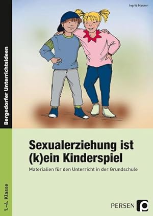 Bild des Verkufers fr Sexualerziehung ist (k)ein Kinderspiel : Materialien fr den Unterricht in der Grundschule (1. bis 4. Klasse) zum Verkauf von AHA-BUCH GmbH