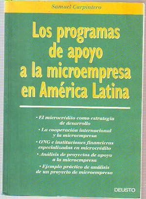 LOS PROGRAMAS DE APOYO A LA MICROEMPRESA EN AMÉRICA LATINA. EL MICROCRÉDITO CÓMO LA GRAN ESPERANZ...