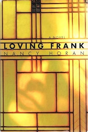 Imagen del vendedor de Loving Frank: A Novel a la venta por Round Table Books, LLC