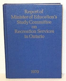 Report of Minister of Education's Study Committee on Recreation Services in Ontario