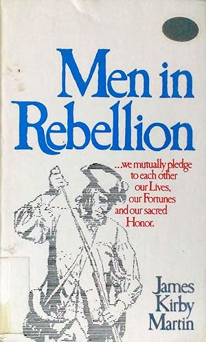 Men in Rebellion Higher Governmental Leaders & the coming of the American Revolution