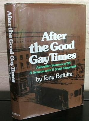 After the Good Gay Times: Asheville, Summer of '35, a Season with F. Scott Fitzgerald