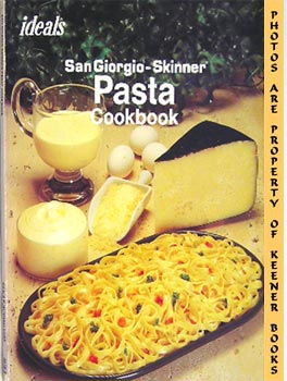 Ideals Sangiorgio-Skinner Pasta Cookbook