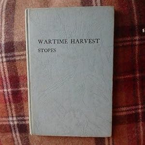 WARTIME HARVEST. Poems by Marie Carmichael Stopes. With a preface by Lord Alfred Douglas and a le...