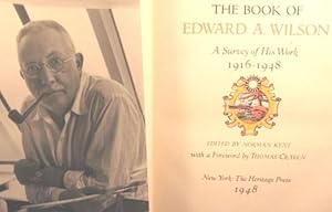 THE BOOK OF EDWARD A. WILSON, A SURVEY OF HIS WORK 1916-1948