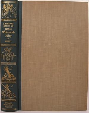 Seller image for A BIBLIOGRAPHY OF JAMES WHITCOMB RILEY for sale by First Folio    A.B.A.A.