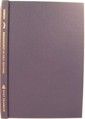 Imagen del vendedor de A BIBLIOGRAPHY OF THE FIRST EDITIONS OF PUBLISHED AND PRIVATELY PRINTED BOOKS AND PAMPHLETS BY AUSTIN DOBSON a la venta por First Folio    A.B.A.A.