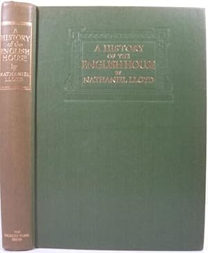 A HISTORY OF THE ENGLISH HOUSE FROM PRIMITIVE TIMES TO THE VICTORIAN PERIOD