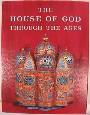 THE HOUSE OF GOD THROUGH THE AGES