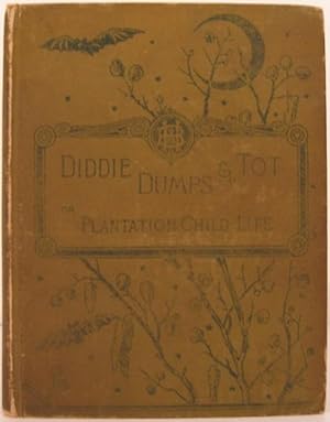 DIDDIE, DUMPS, AND TOT OR PLANTATION CHILD-LIFE