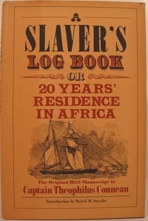 A SLAVER'S LOG BOOK OR 20 YEARS' RESIDENCE IN AFRICA