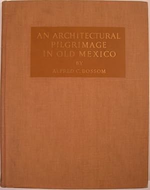 Image du vendeur pour AN ARCHITECTURAL PILGRIMAGE IN OLD MEXICO mis en vente par First Folio    A.B.A.A.