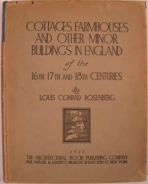 COTTAGES, FARMHOUSES AND OTHER MINOR BUILDINGS IN ENGLAND OF THE 16TH 17TH AND 18TH CENTURIES