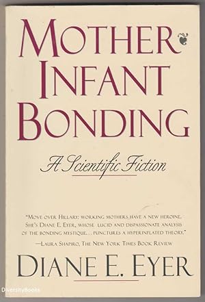 MOTHER-INFANT BONDING: A Scientific Fiction