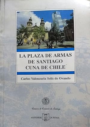 Imagen del vendedor de La Plaza de Armas de Santiago cuna de Chile a la venta por Librera Monte Sarmiento