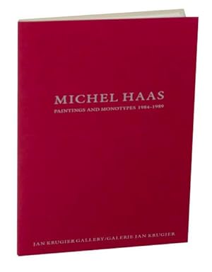 Bild des Verkufers fr Michel Haas: Paintings and Monotypes 1984-1989 zum Verkauf von Jeff Hirsch Books, ABAA