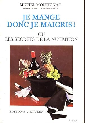 Image du vendeur pour JE MANGE DONC JE MAIGRIS ! Les Secrets de la Nutrition. mis en vente par CARIOU1