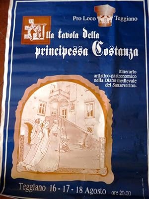 Manifesto Pro Loco di TEGGIANO ALLA TAVOLA DELLA PRINCIPESSA COSTANZA Itinerario Artistico Gastro...