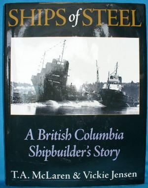 Immagine del venditore per Ships of Steel: A British Columbia Shipbuilder's Story venduto da Alhambra Books