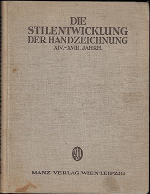 Bild des Verkufers fr DIE STILENTWICKLUNG DER HANDZEICHNUNG XIV. BIS XVIII. JAHRHUNDERT Mit 304 Tafeln in Kupfertiefdruck zum Verkauf von ART...on paper - 20th Century Art Books